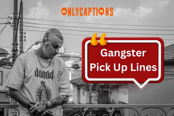 Gangster Pick Up Lines 1-OnlyCaptions