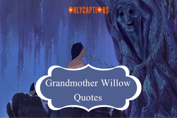 Grandmother Willow Quotes 1-OnlyCaptions