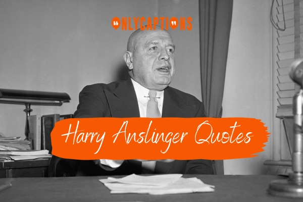 Harry Anslinger Quotes (2024)