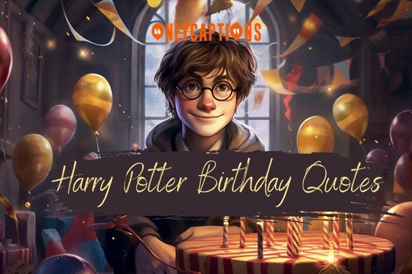 Harry Potter Birthday Quotes-OnlyCaptions