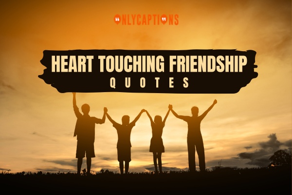 Heart Touching Friendship Quotes (2024)