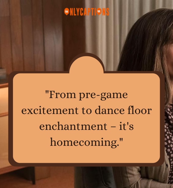 Homecoming captions For Instagram 4-OnlyCaptions