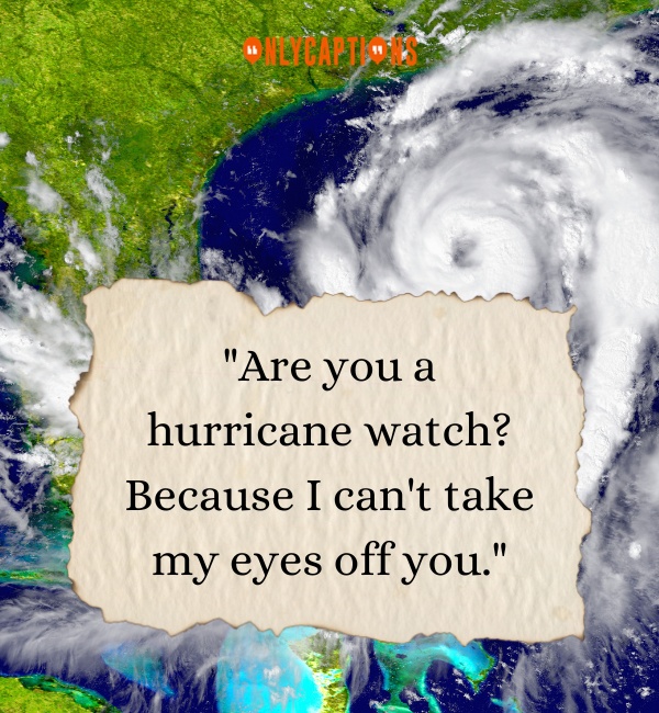 Hurricane Pick Up Lines-OnlyCaptions