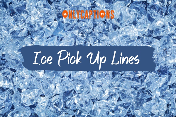 Ice Pick Up Lines-OnlyCaptions