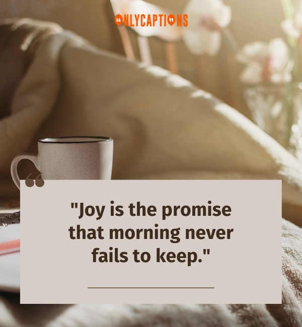 Joy Comes In The Morning Quotes 1-OnlyCaptions