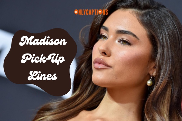 Madison Pick Up Lines 1-OnlyCaptions