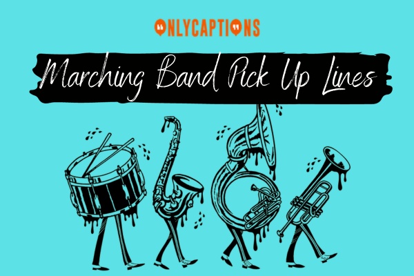 Marching Band Pick Up Lines 1-OnlyCaptions