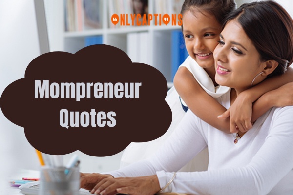 Mompreneur Quotes-OnlyCaptions