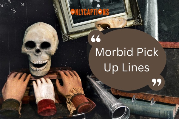 Morbid Pick Up Lines 1-OnlyCaptions