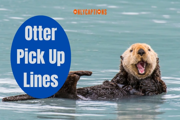 Otter Pick Up Lines 1-OnlyCaptions