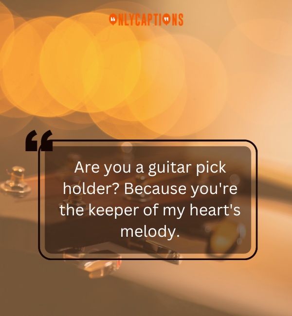 Pick Up Lines About Are You A Guitar 2-OnlyCaptions