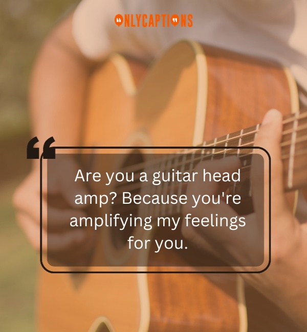 Pick Up Lines About Are You A Guitar-OnlyCaptions