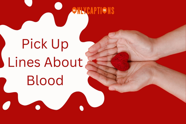 Pick Up Lines About Blood-OnlyCaptions