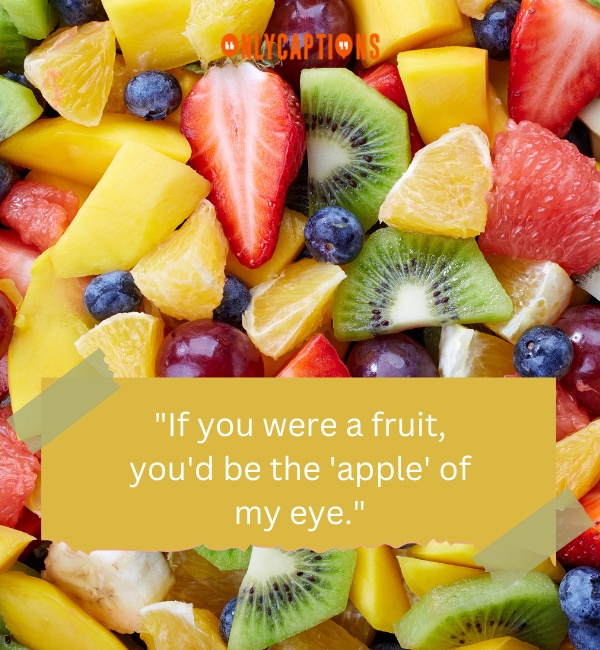 Pick Up Lines About Fruit-OnlyCaptions