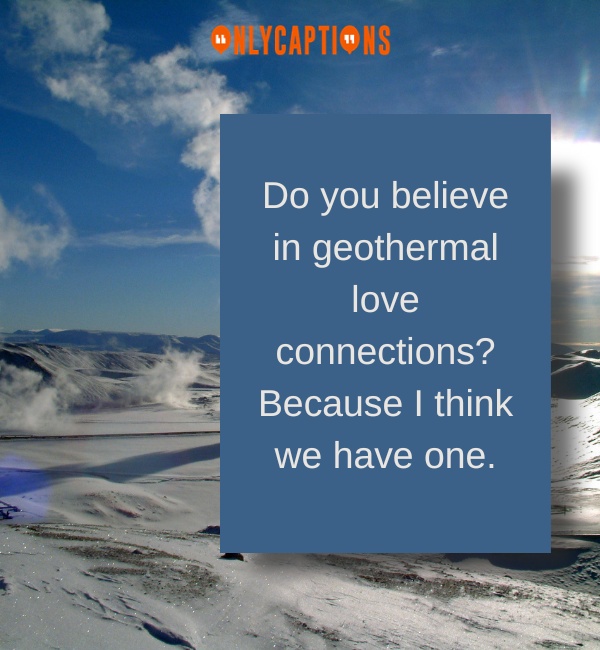 Pick Up Lines About Geothermal 3-OnlyCaptions