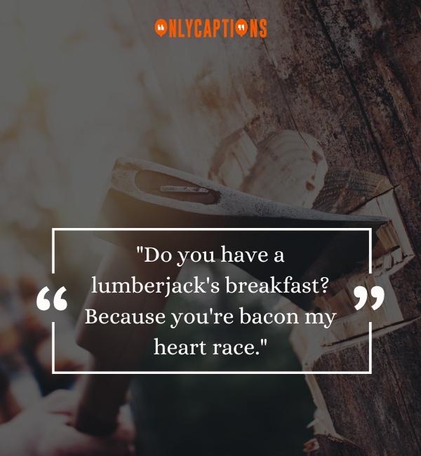 Pick Up Lines About Lumberjack 3-OnlyCaptions