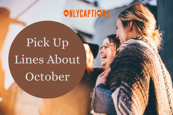 Pick Up Lines About October (2024)