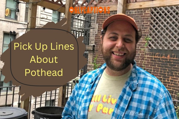 Pick Up Lines About Pothead 1-OnlyCaptions