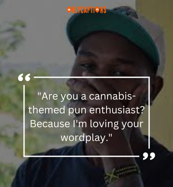 Pick Up Lines About Pothead-OnlyCaptions