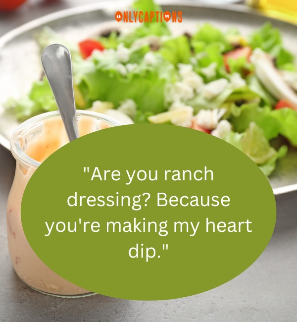 Pick Up Lines About Ranch Dressing 3-OnlyCaptions