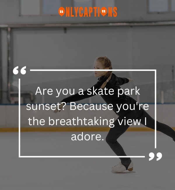 Pick Up Lines About Skater 3-OnlyCaptions
