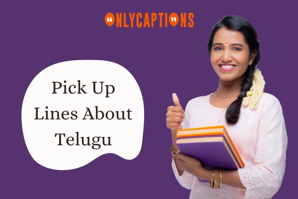 Pick Up Lines About Telugu (2024)