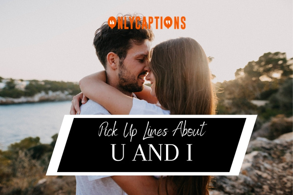 Pick Up Lines About U and I 1 1-OnlyCaptions