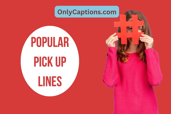 Popular Pick Up Lines-OnlyCaptions