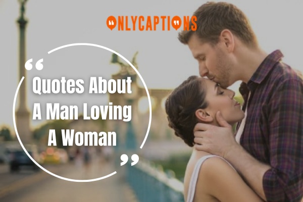 Quotes About A Man Loving A Woman (2024)