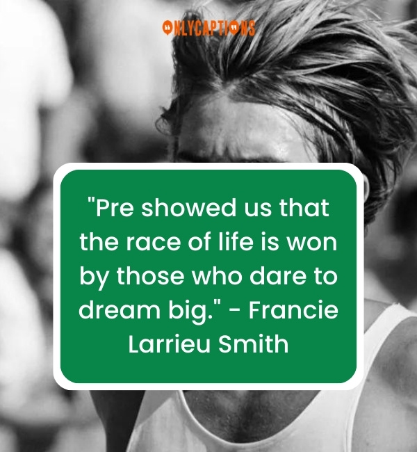 Quotes About About Steve Prefontaine 2-OnlyCaptions