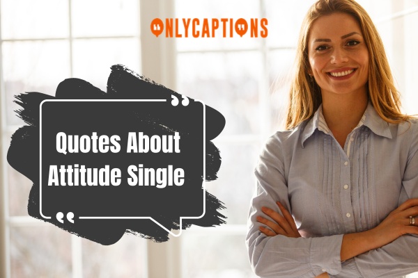 Quotes About Attitude Single (2024)