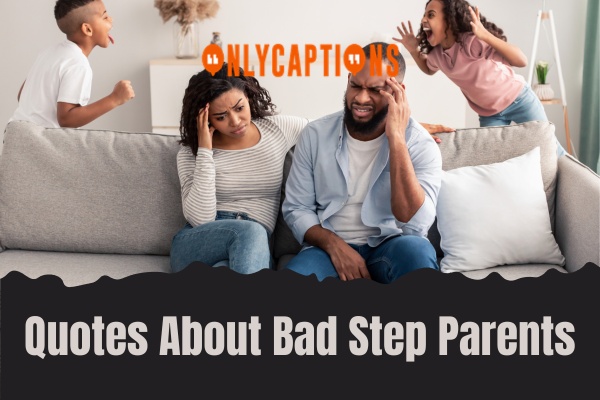 Quotes About Bad Step-Parents (2024)