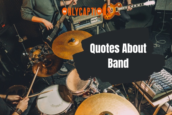 Quotes About Band (2024)