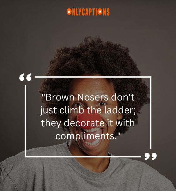 Quotes About Brown Noser 3-OnlyCaptions