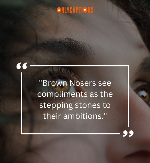 Quotes About Brown Noser-OnlyCaptions