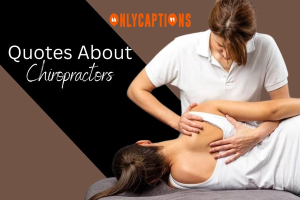 Quotes About Chiropractors-OnlyCaptions