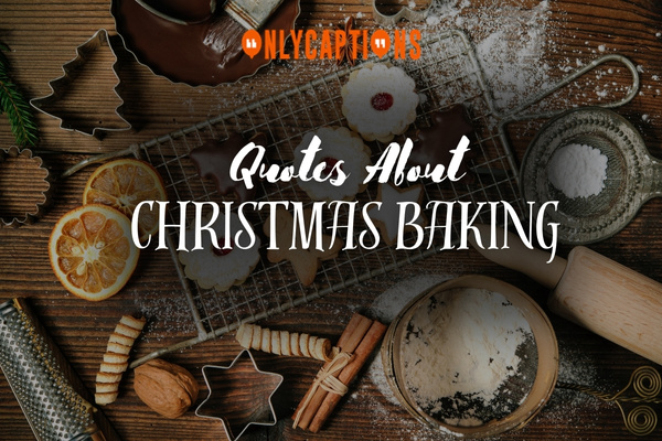 Quotes About Christmas Baking 1-OnlyCaptions