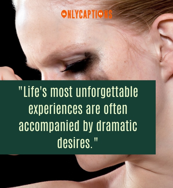 Quotes About Dramatic 3-OnlyCaptions