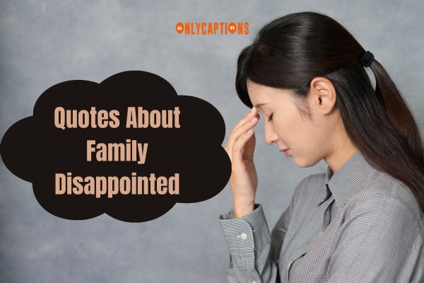 Quotes About Family Disappointed (2024)