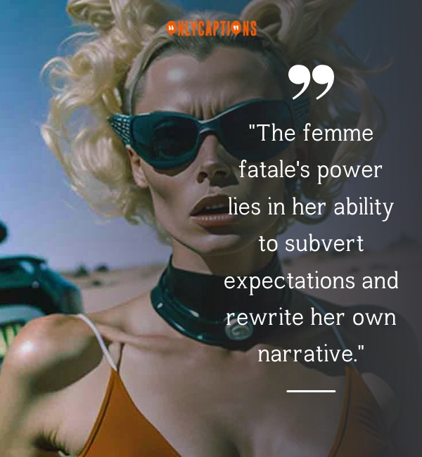 Quotes About Femme Fatale-OnlyCaptions