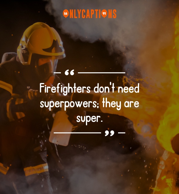 Quotes About Firefighters 3-OnlyCaptions