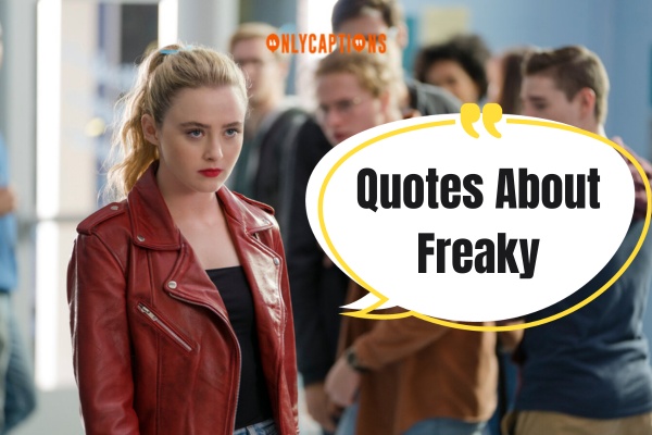Quotes About Freaky (2024)