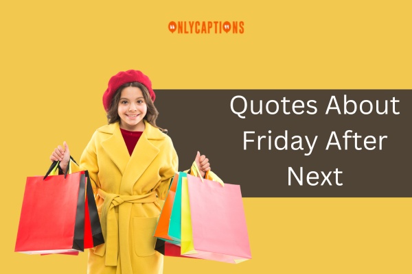 Quotes About Friday After Next 1-OnlyCaptions