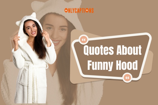 Quotes About Funny Hood (2024)