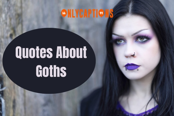 Quotes About Goths (2024)