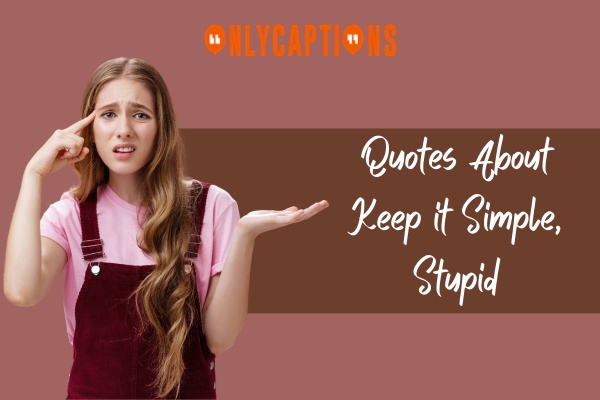 Quotes About Keep it Simple, Stupid (2024)