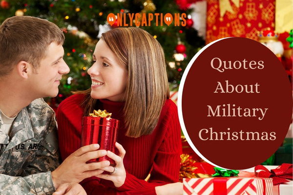 Quotes About Military Christmas-OnlyCaptions