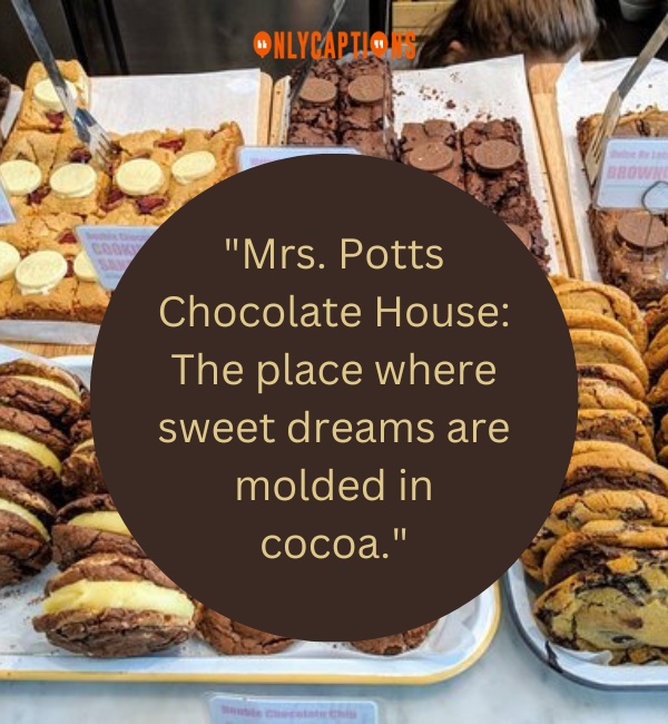 Quotes About Mrs Potts Chocolate House 2-OnlyCaptions
