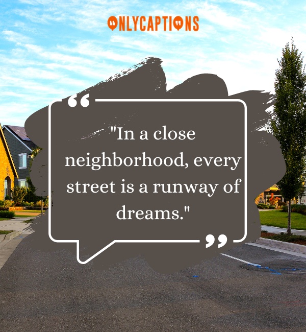 Quotes About Neighborhood-OnlyCaptions