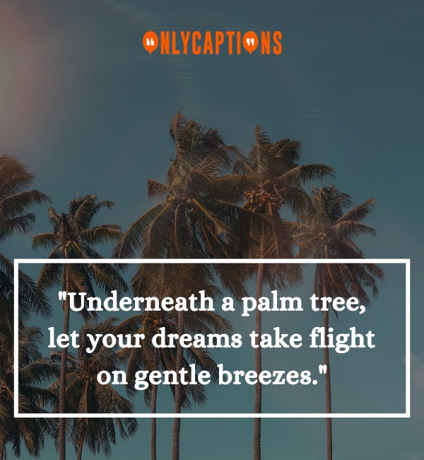 Quotes About Palm Trees 3-OnlyCaptions